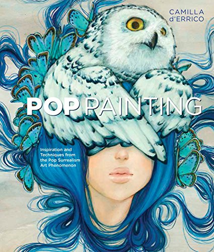 Pop Painting: Inspiration and Techniques from the Pop Surrealism Art Phenomenon