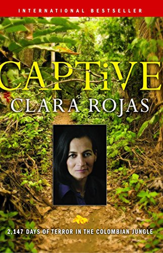 Captive: 2,147 Days of Terror in the Colombian Jungle (English Edition)
