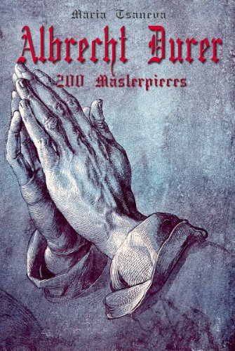Albrecht Durer: 200 Masterpieces (Annotated Masterpieces Book 77) (English Edition)
