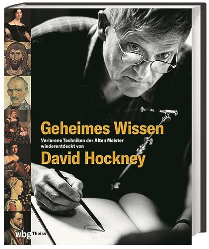 Geheimes Wissen: Verlorene Techniken der Alten Meister wiederentdeckt von David Hockney