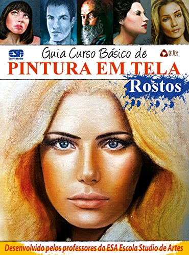 Guia Curso de Desenho Pintura em Tela - Rostos Ed.01 (Portuguese Edition)