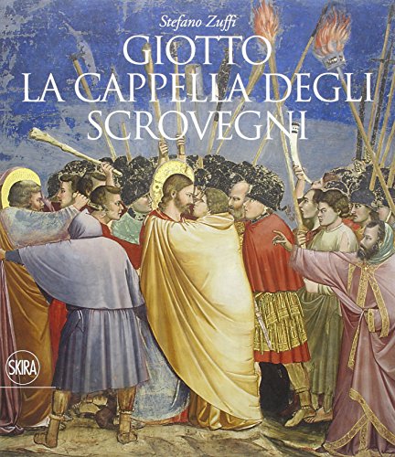 Giotto. La cappella degli Scrovegni. Ediz. illustrata (Guide artistiche Skira)