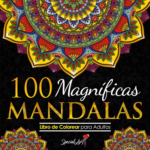 100 Magnificas Mandalas: Libro de Colorear. Mandalas de Colorear para Adultos, Excelente Pasatiempo anti estrés para relajarse con bellísimas Mandalas. (Volumen 2) (Libros de colorear Mandalas)