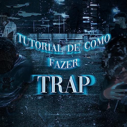 Tutorial de Como Fazer Trap [Explicit]