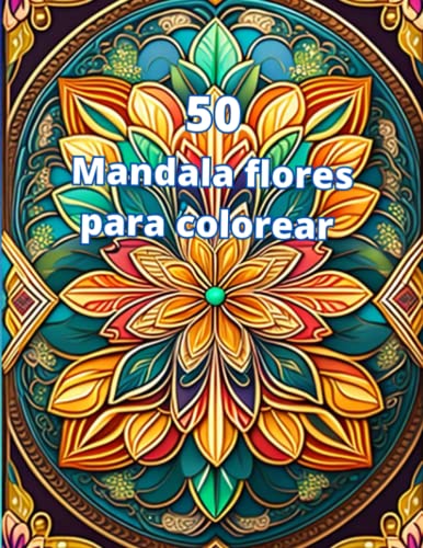 Mandala flores para colorear: 50 imágenes para colorear de flores estilo mandala