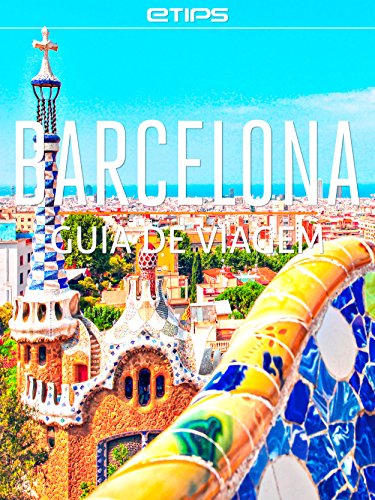 Barcelona Guia de Viagem (Portuguese Edition)