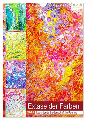 Extase der Farben - Leuchtende Leidenschaft im Pouring (Wandkalender 2024 DIN A4 hoch), CALVENDO Monatskalender: Kunterbunte und fröhliche Acrylic Pouring Gemälde