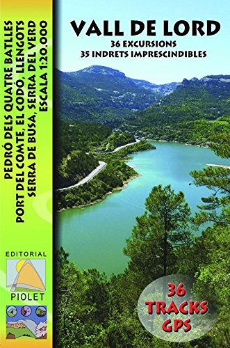 Vall de Lord, mapa excursionsita. Escala 1:20.000. Editorial Piolet.: 36 excursions. 35 indrets imprescindibles (SIN COLECCION)