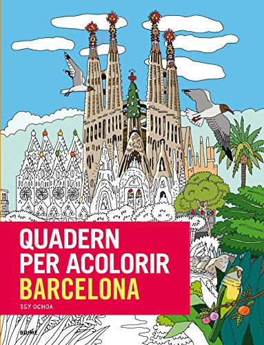 Quadern per acolorir Barcelona: Més de 80 imatges de Barcelona per acolorir amb llapis o pinzells! (SIN COLECCION)