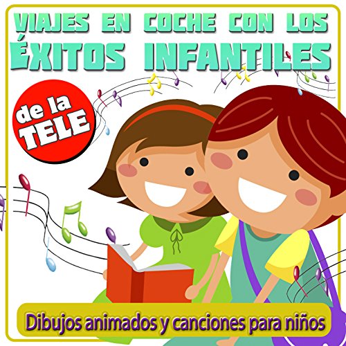 Viaje en Coche Con los Éxitos Infantiles de la Tele. Dibujos Animados y Canciones para Niños