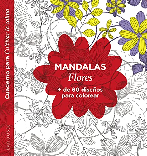 Mandalas. Flores (LAROUSSE - Libros Ilustrados/ Prácticos - Ocio y naturaleza - Ocio)