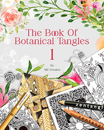 The Book of Botanical Tangles: Learn Tangles and Line Drawings to Create Your own Botanical Art (English Edition)