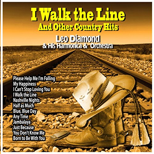 I Walk the Line and Other Country Hits : Leo Diamond and His Harmonica and Orchestra