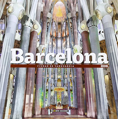 Barcelona: Ciudad de vanguardia (Serie Ciudades - Edicion Deluxe)