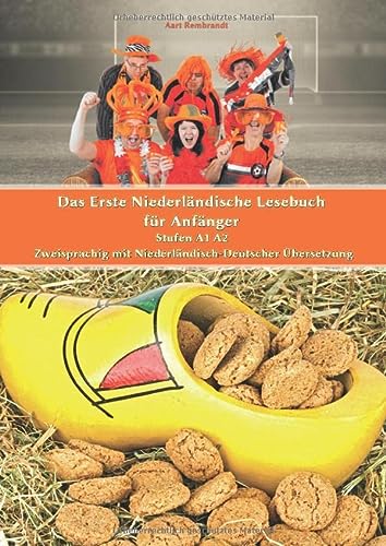 Das Erste Niederländische Lesebuch für Anfänger: Stufen A1 A2 Zweisprachig mit Niederländisch-Deutscher Übersetzung