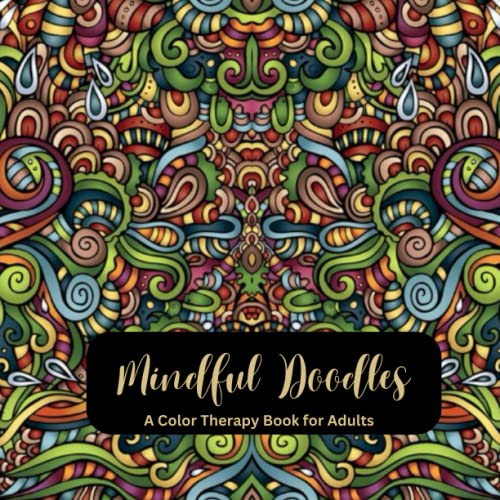 Mindful Doodle: A Colouring Therapy book for Adults (MIndful Doodles)