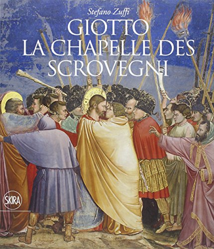 Giotto. La chapelle des Scrovegni. Ediz. illustrata (Guide artistiche Skira)