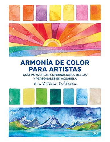 Armonía de color para artistas. Guía para crear combinaciones bellas y personales en acuarela (SIN COLECCION)