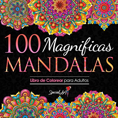 100 Magnificas Mandalas: Libro de Colorear. Mandalas de Colorear para Adultos, Excelente Pasatiempo anti estrés para relajarse con bellísimas Mandalas. (Volumen 3) (Libros de colorear Mandalas)