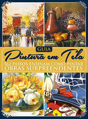 Guia Pintura em Tela (Portuguese Edition)