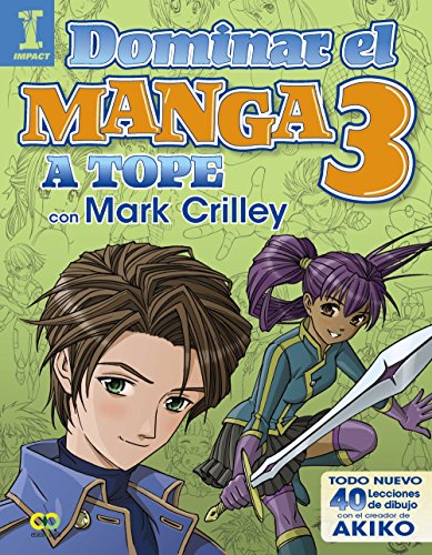 Dominar el Manga 3. A tope con Mark Crilley (ESPACIO DE DISEÑO)