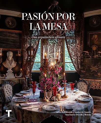 Pasión por la mesa: Arquitectura efímera (Arte y Fotografía)