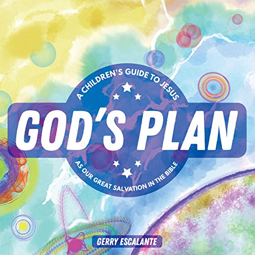 God's Plan: A Children's Guide to Jesus As Our Great Salvation in the Bible (English Edition)