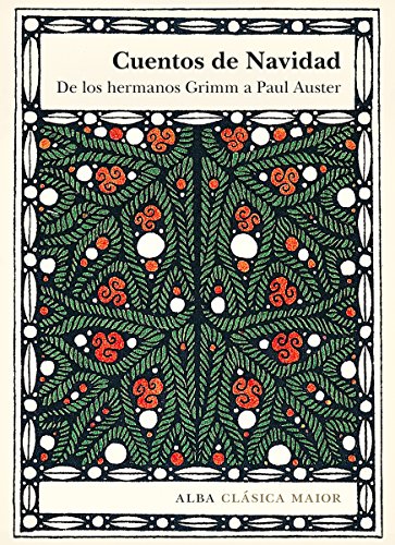 Cuentos de Navidad: De los hermanos Grimm a Paul Auster (Clásica Maior)