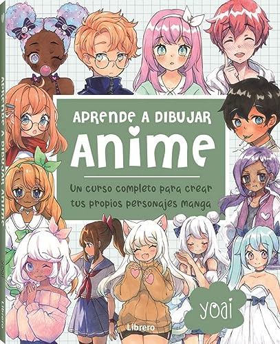 Aprende a dibujar Anime : Un curso completo para crear tus propios personajes manga.: UN CURSO COMPLETO PARA CREAR SUS PROPIOS PERSONAJES MANGA (COMO DIBUJAR)
